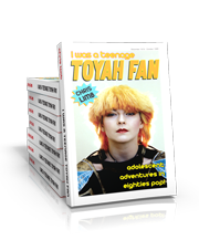 I Was A Teenage Toyah Fan